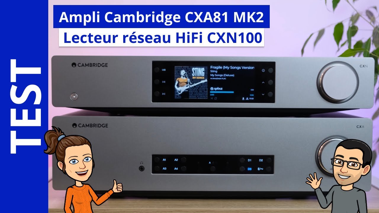 Cambridge Audio : lecteur réseau CXN100 et ampli HiFi CXA81 MK2, une composition très musicale