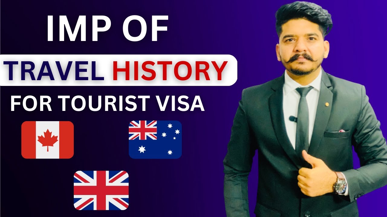 Travel History Importance for  Tourist Visa Canada Australia New Zealand | America | USA