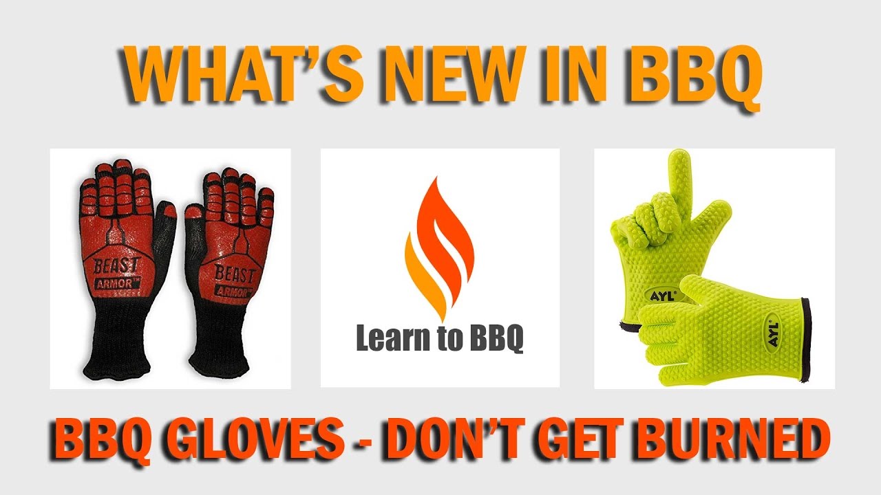 Barbecue Gloves - Don't Get Burned - Learn to BBQ