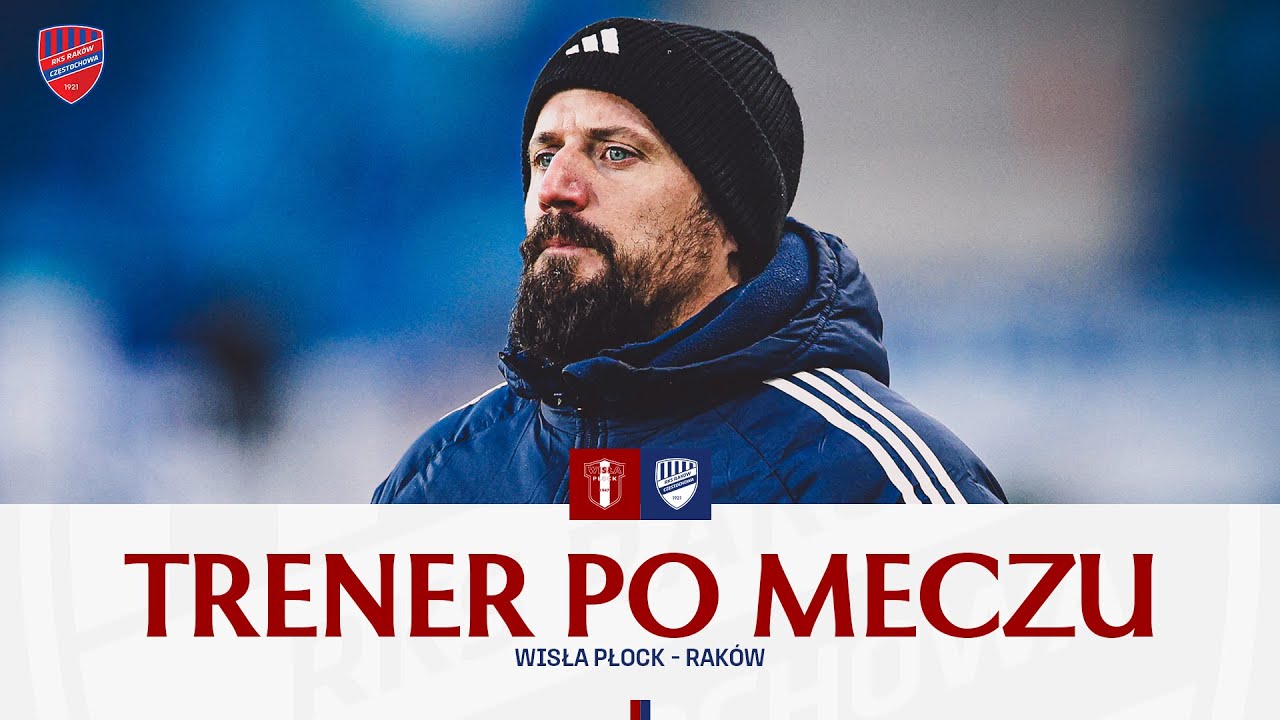 Trener Łukasz Tomczyk po meczu Wisła Płock - Raków Częstochowa