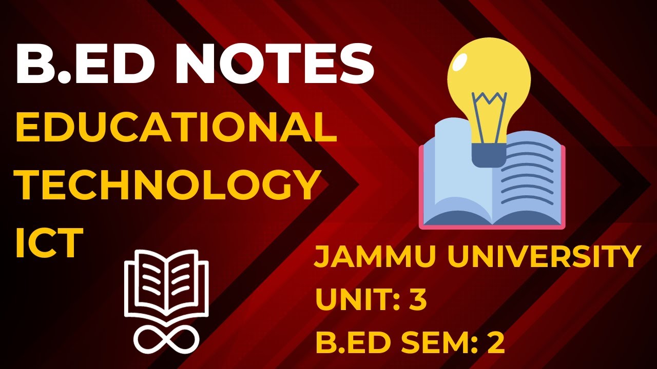 B.Ed. Sem 2 - Unit 3 Notes: Educational Technology and ICT | Jammu University
