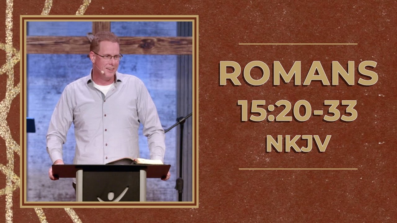 Romans | Romans 15:20-33 (NKJV)  | Barry Hinkle | Christian Life Church