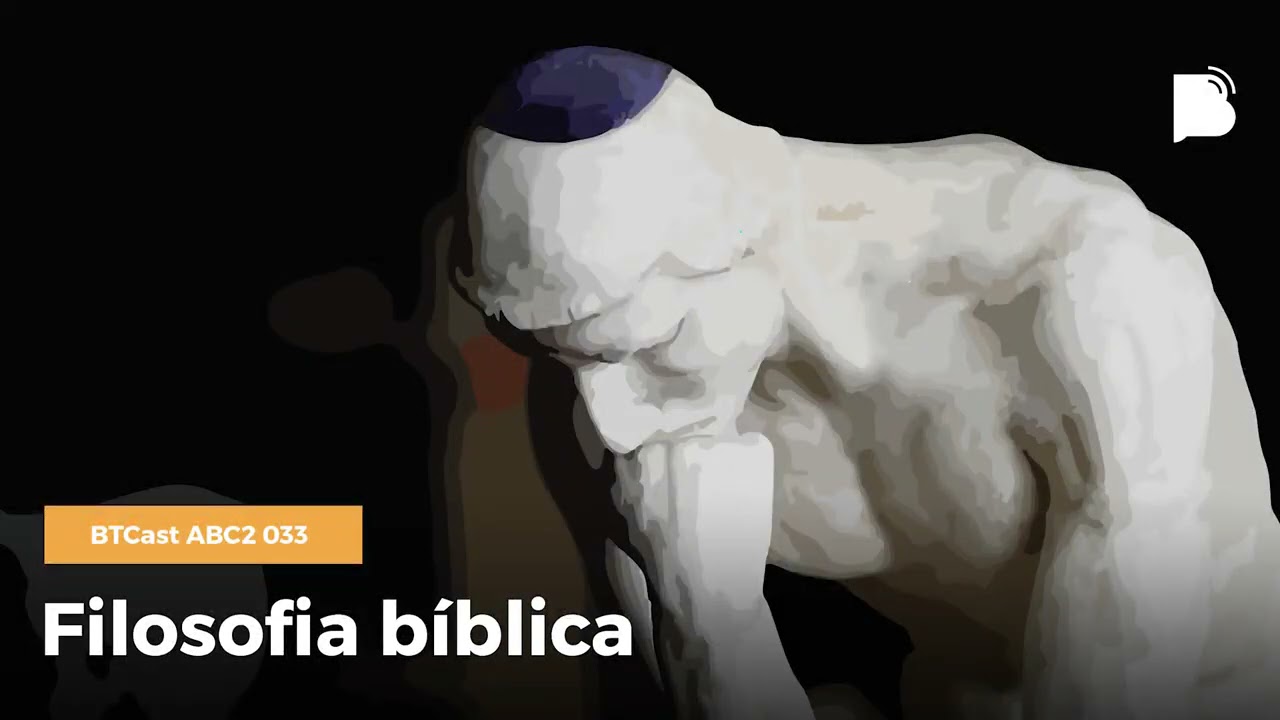 Filosofia B&iacute;blica - BTCast ABC2 033