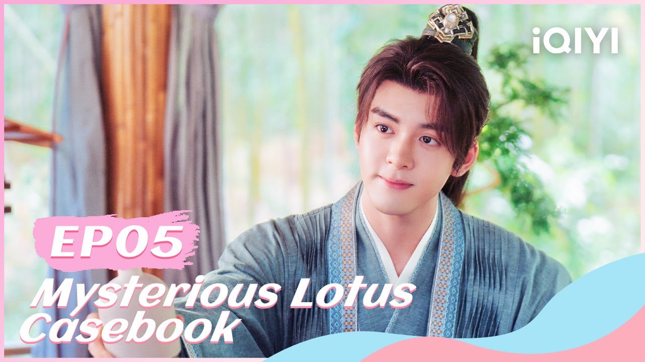 ⚔【FULL】莲花楼 EP05：Li Lianhua refused Fang Duobing | Mysterious Lotus Casebook | iQIYI Romance