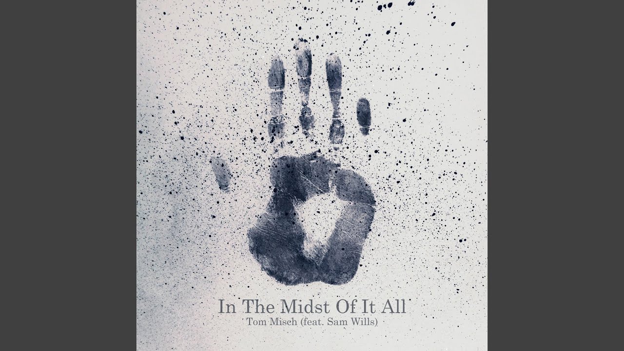 In the Midst of It All