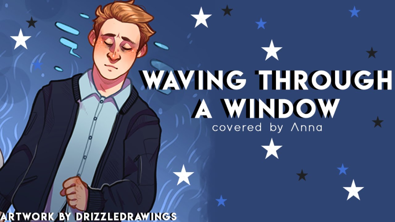 Waving Through A Window (Dear Evan Hansen) 【covered by Anna】