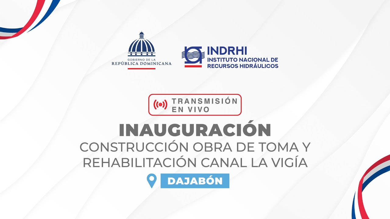 INAGURACIÓN CONSTRUCCIÓN OBRA DE TOMA Y REHABILITACIÓN  CANAL LA VIGÍA