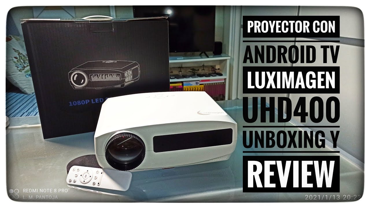 LUXIMAGEN UHD400, Proyector con Android TV, 1080P y 700 Ansi, Unboxing y Review!!