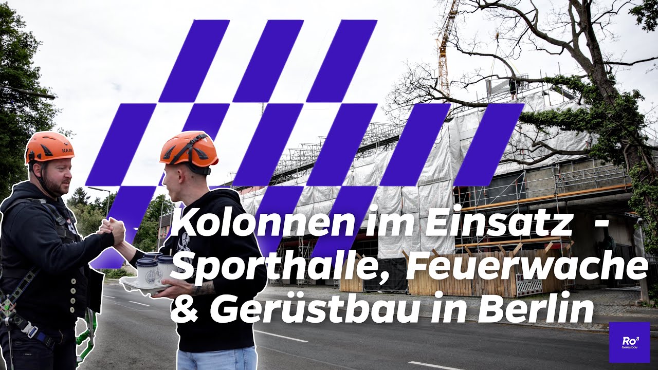 Kolonnen im Einsatz: Sporthalle, Feuerwache & Gerüstbau in Berlin