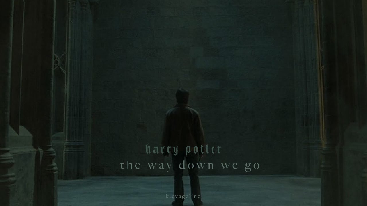 harry potter | the way down we go