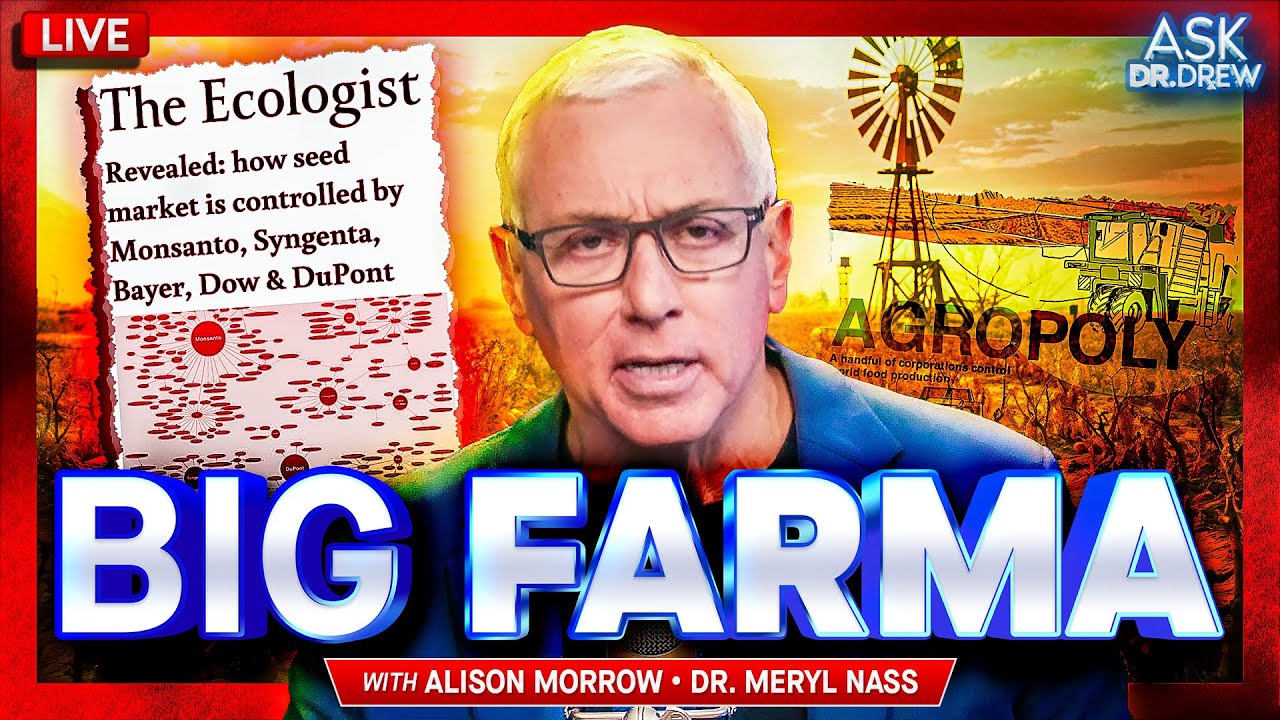 Big FARMA: How 5 Corporations Control Most US Farms w/ Dr. Meryl Nass & Alison Morrow &ndash; Ask Dr. Drew