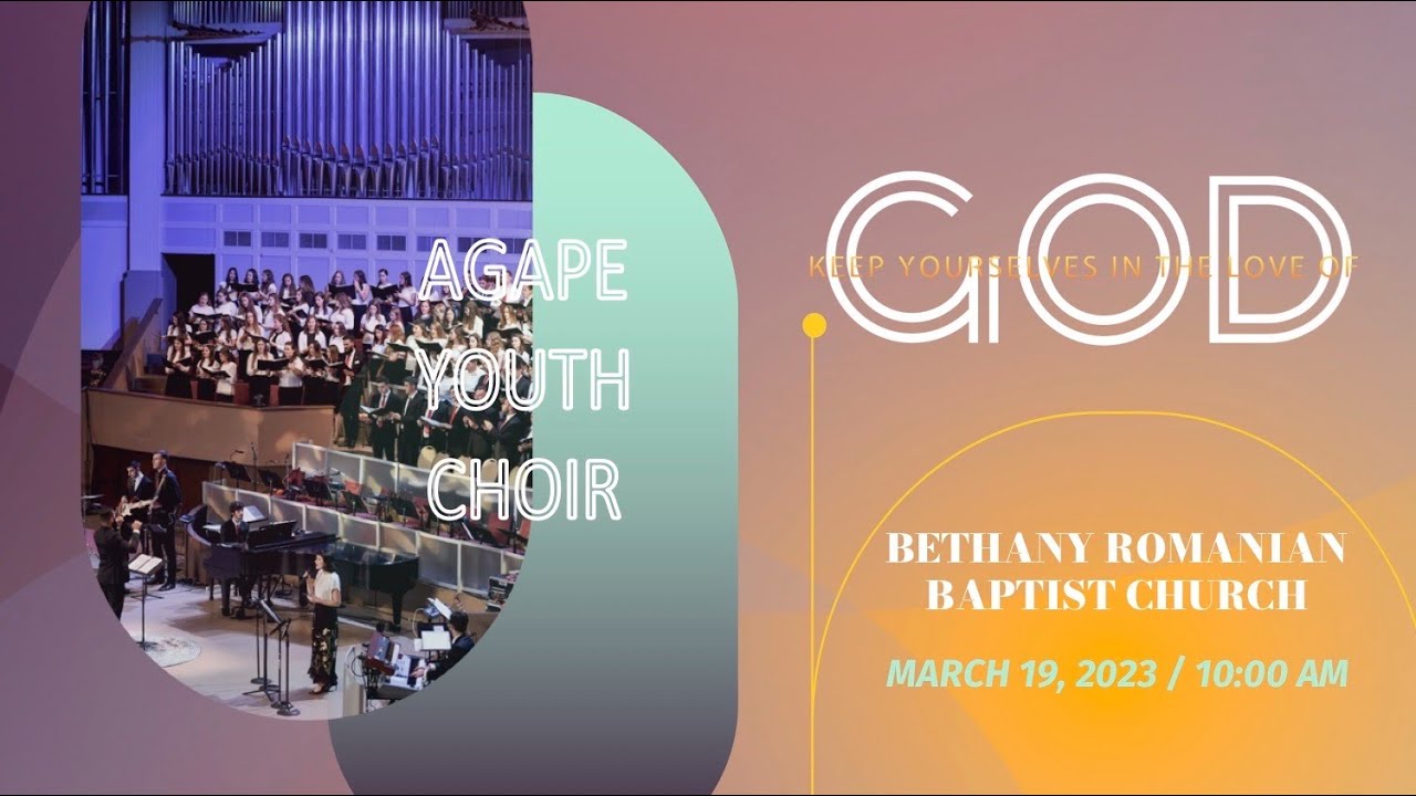 Keep yourself in the love of God - Event | Agape Youth Choir | Bethany LA | March 19 2023 am