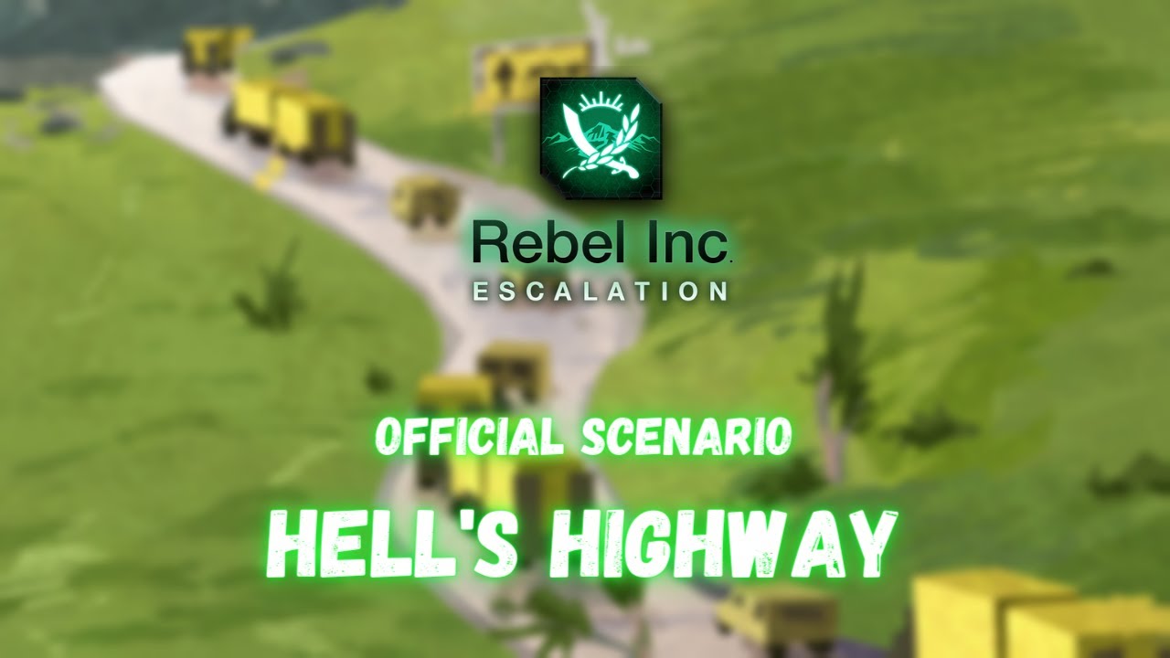 Rebel Inc: Official Scenarios — Hell's Highway (Mega Brutal)