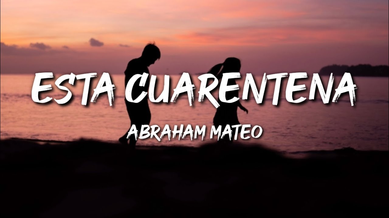 Abraham Mateo - Esta Cuarentena (Letra / Lyrics)