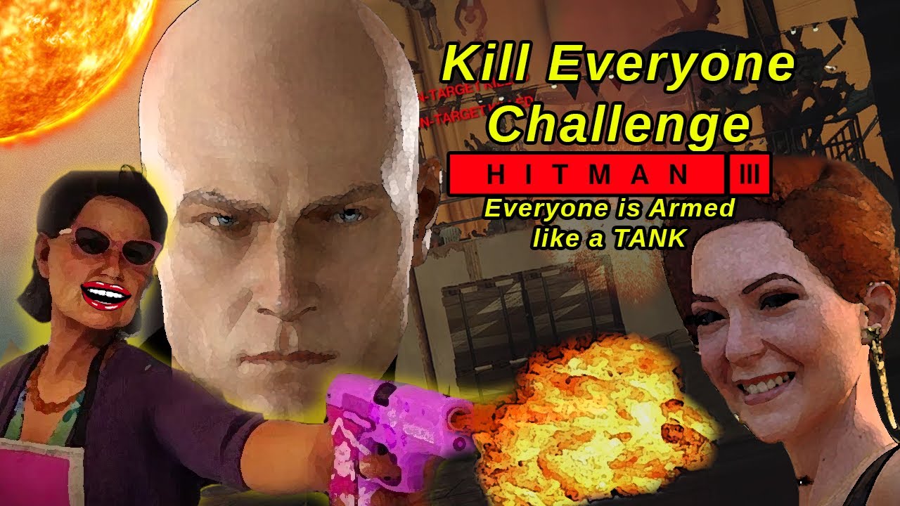 EVERYONE HAS EXPLOSIVE AMMO Kill Everyone Challenge - Hitman 3 (Mods)