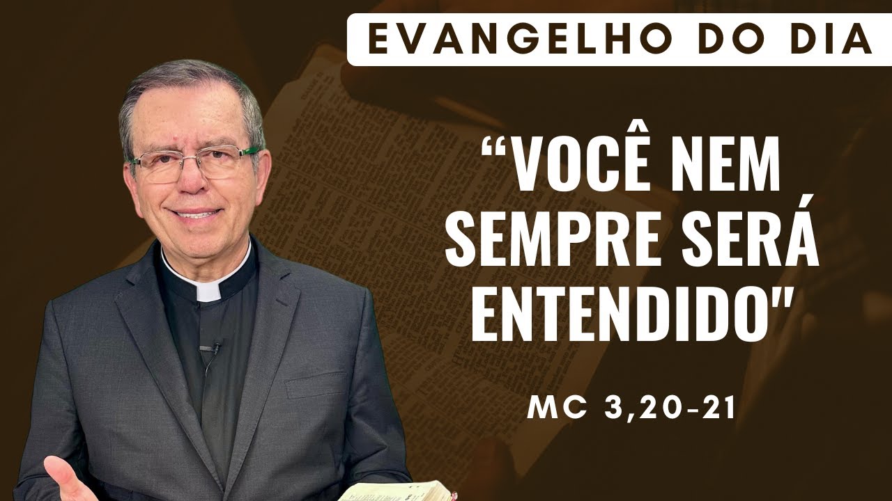 EVANGELHO DO DIA 24/01 (sábado): VOCÊ NEM SEMPRE SERÁ ENTENDIDO Mc 3,20-21 | ORAÇÃO DA MANHÃ