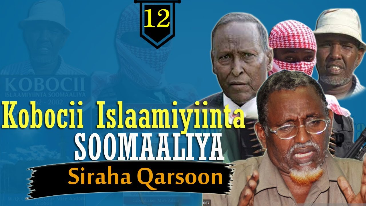 Part 12: Dagaalkii Al Itixaad Iyo SSDF | Sarkaalkii Al Qaacida | Doorkii Dagaalka ee Abdilahi Yusuf