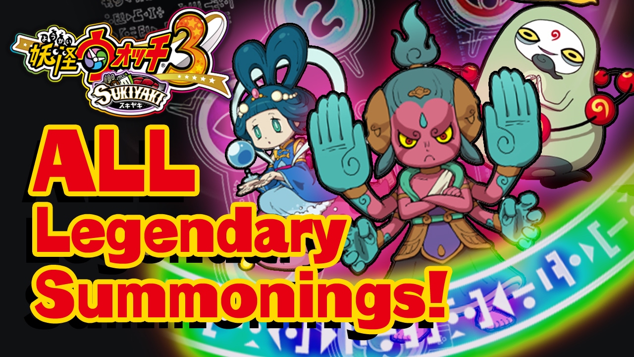 All Yo-Kai Watch 3: Sukiyaki Legendary Summons!