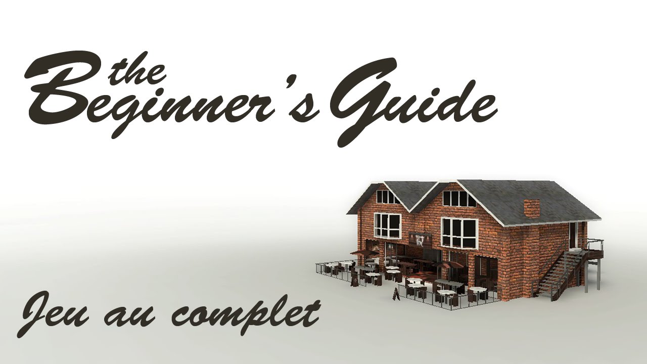 The Beginner's Guide - Derri&egrave;re les Jeux - Jeu Complet FR PC