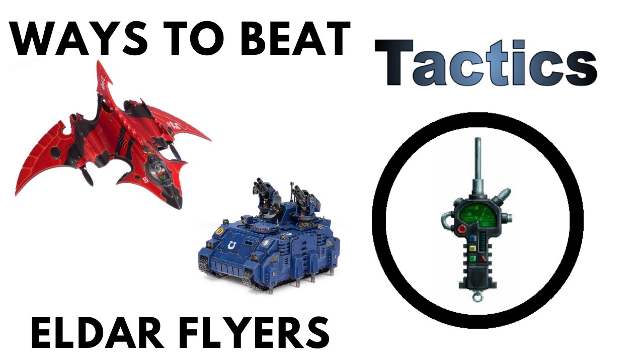 Ways to Counter Eldar Flyers - 40k Tactics and Strategy Guide