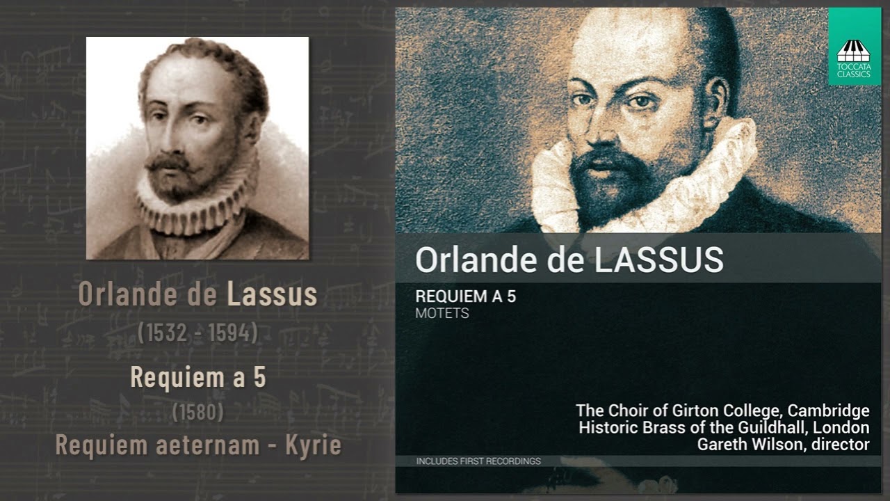 Orlande de Lassus - Requiem a 5 (~1580): 1. Requiem aeternam - Kyrie (Wilson 2016)