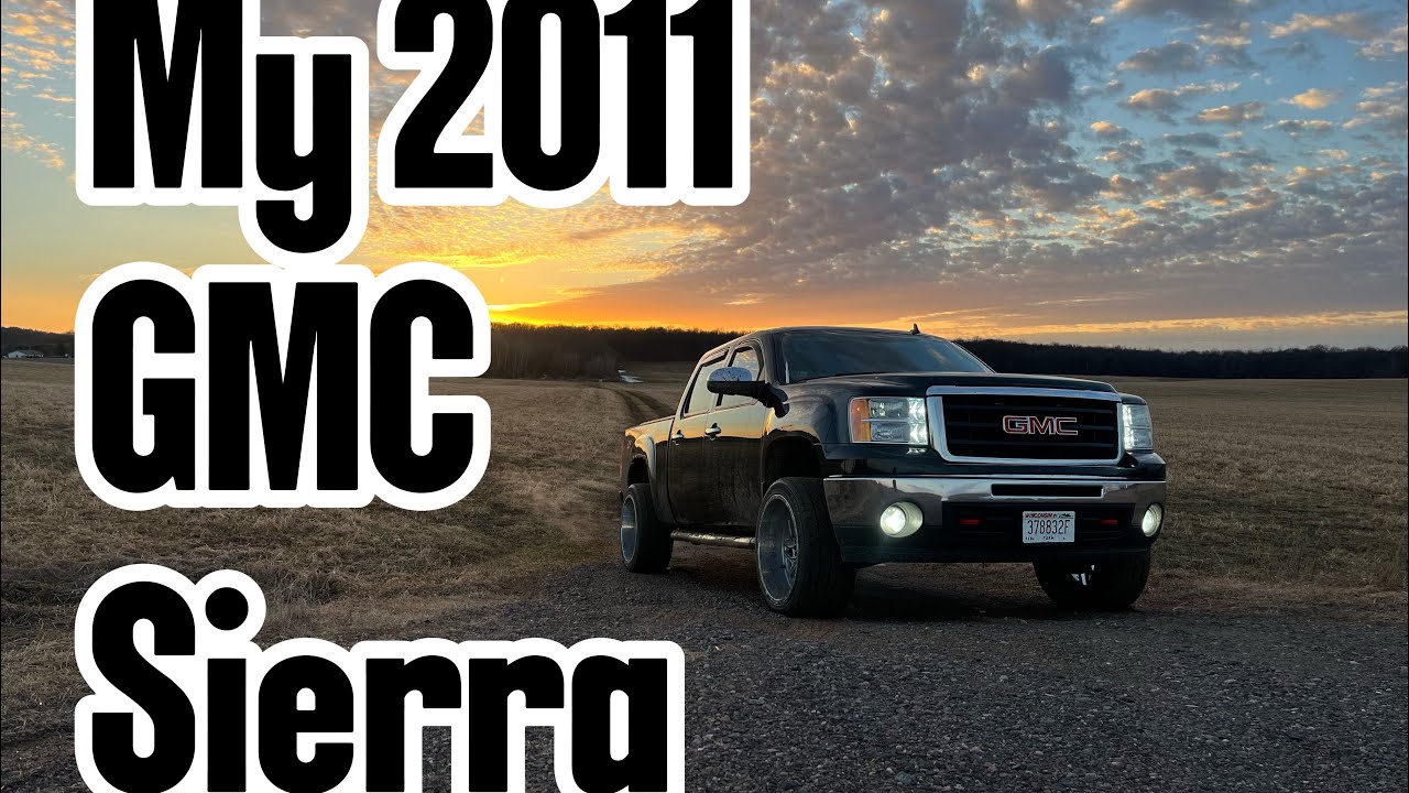 My 2011 GMC sierra 1500
