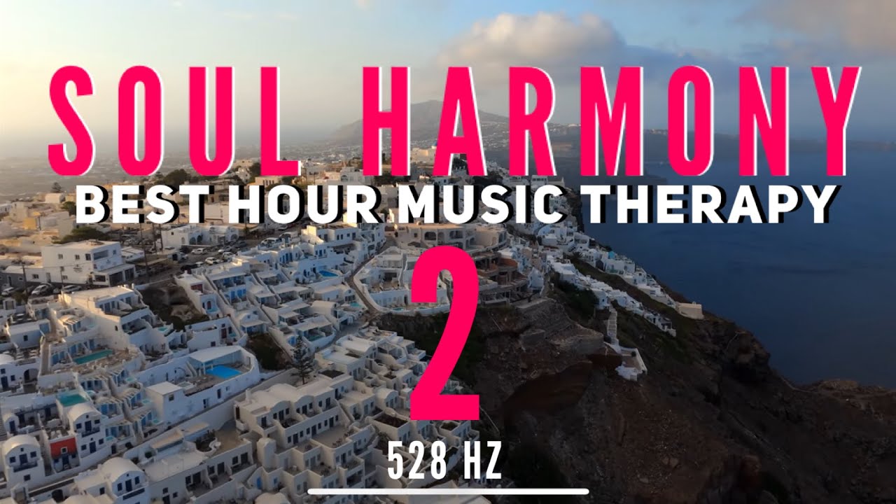 Soul Harmony Live 💚 Best Music Therapy  🌿 528 Hz Love Frequency 🌿 Peace and Love