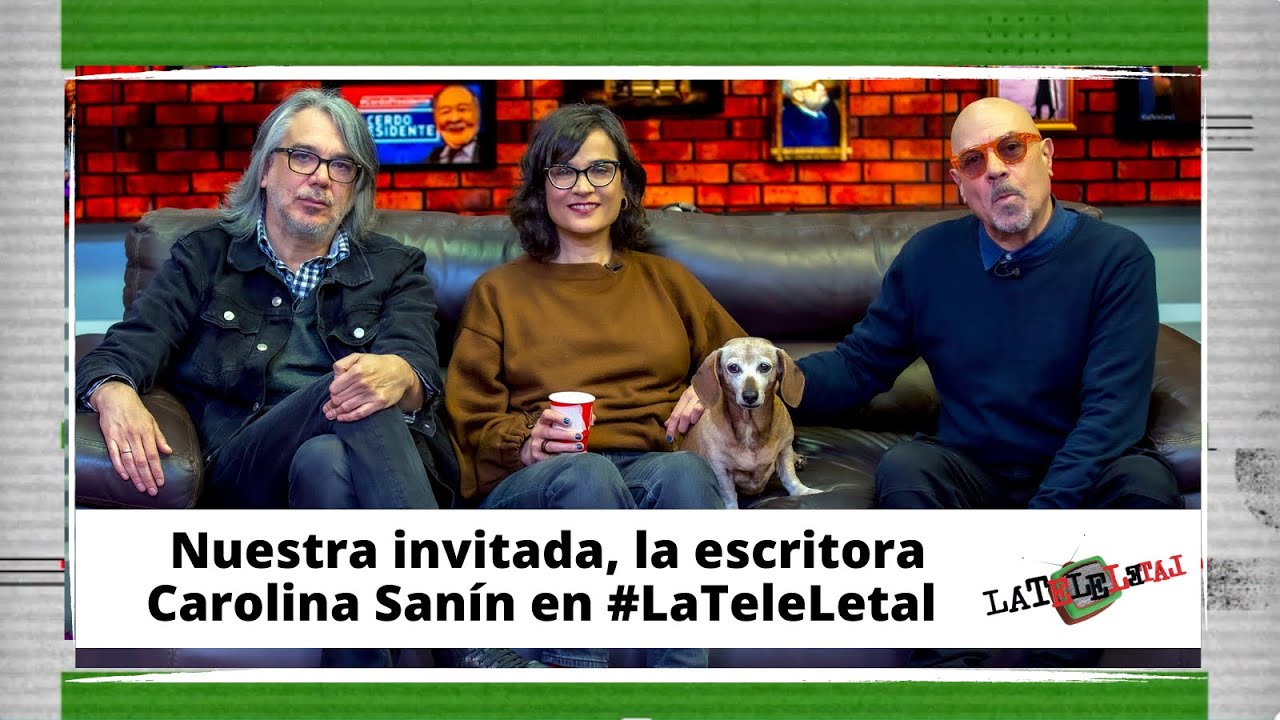 La Tele Letal 174 con Carolina Sanín