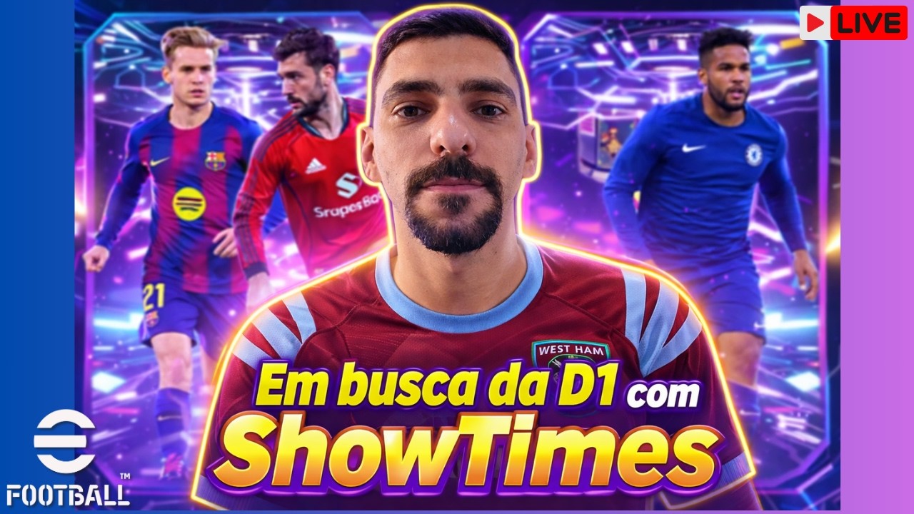 Ao Vivo, | Em busca da D1 com SHOWTIMES Ep 10, |  Efootball 2026