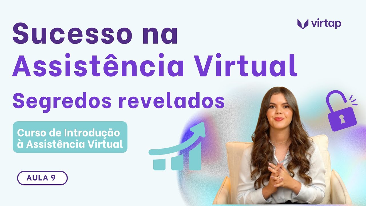 Como ser uma Assistente Virtual de sucesso? 3 conselhos finais e próximos passos | Aula 09