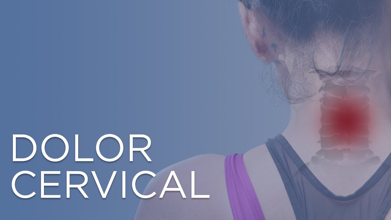 Dolor cervical  | &iquest;Por qu&eacute; me duele el cuello? | IQTRA