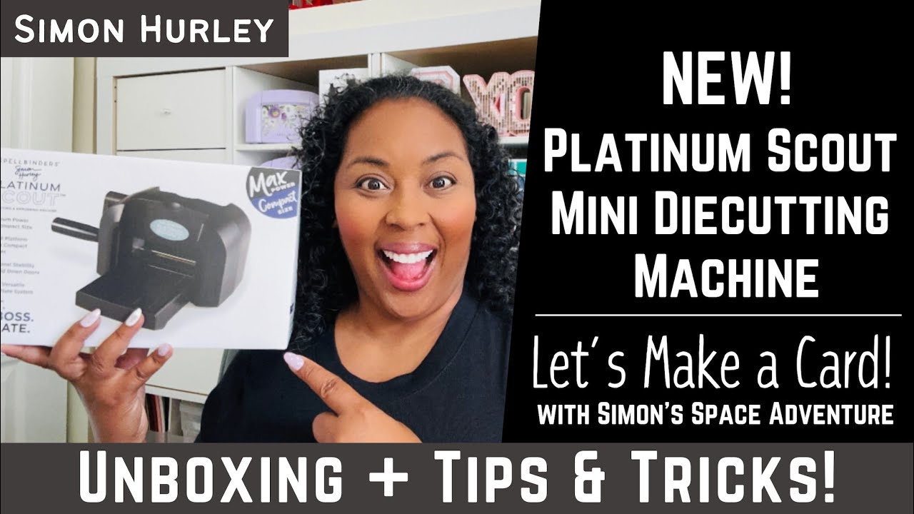 Must See! Simon's NEW Platinum Scout Diecut Machine - Unboxing & Tips | New Release & Card Tutorial!