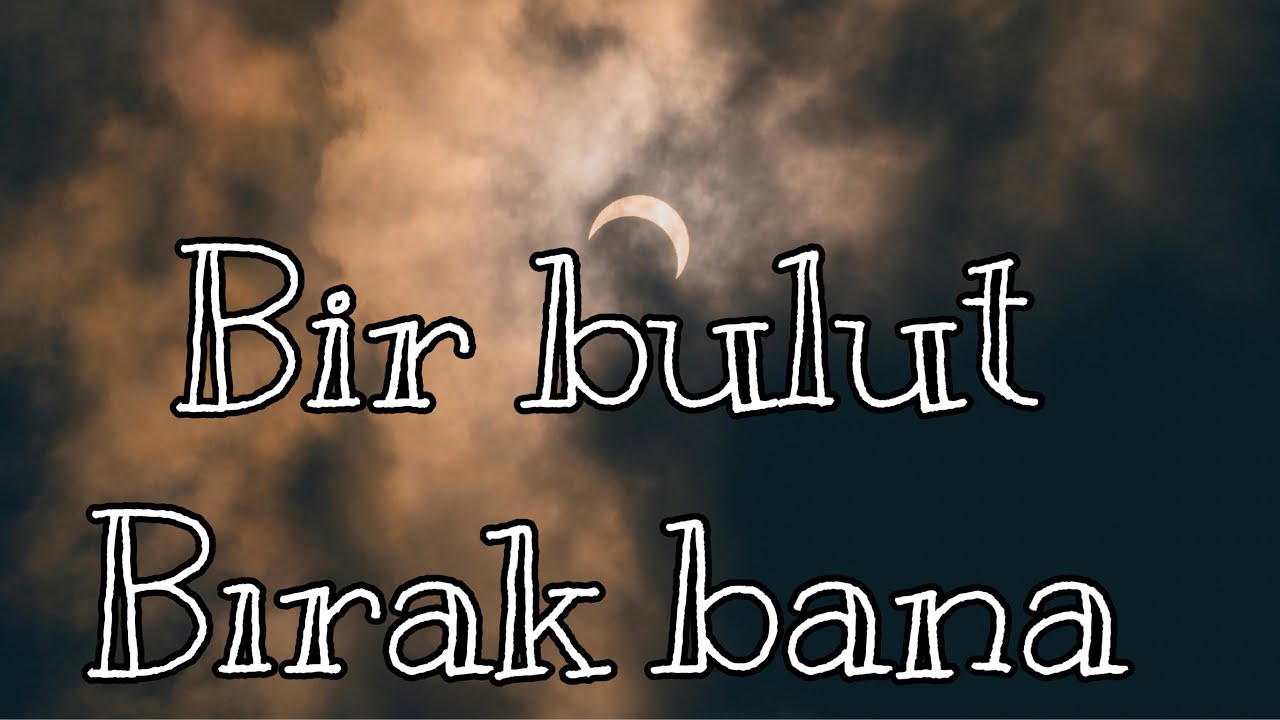 KAYER-Bir bulut bırak bana
