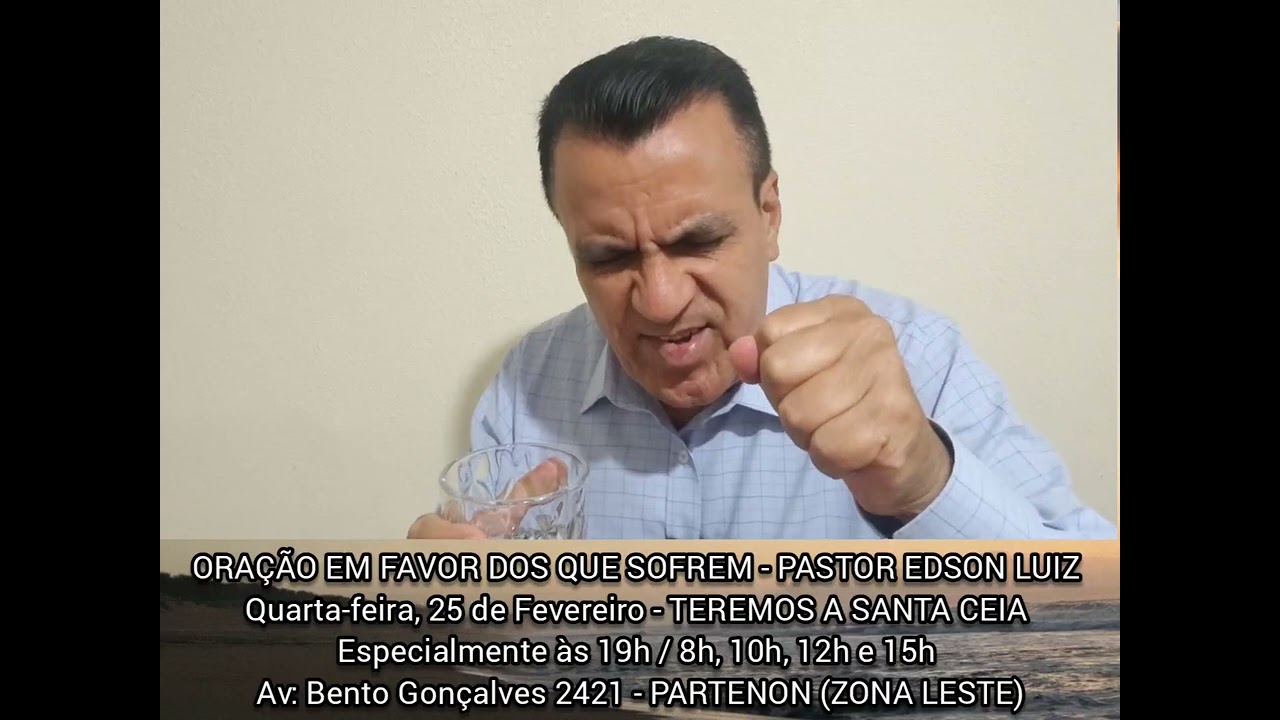 ORAÇÃO EM FAVOR DOS QUE SOFREM - PASTOR EDSON LUIZ 
