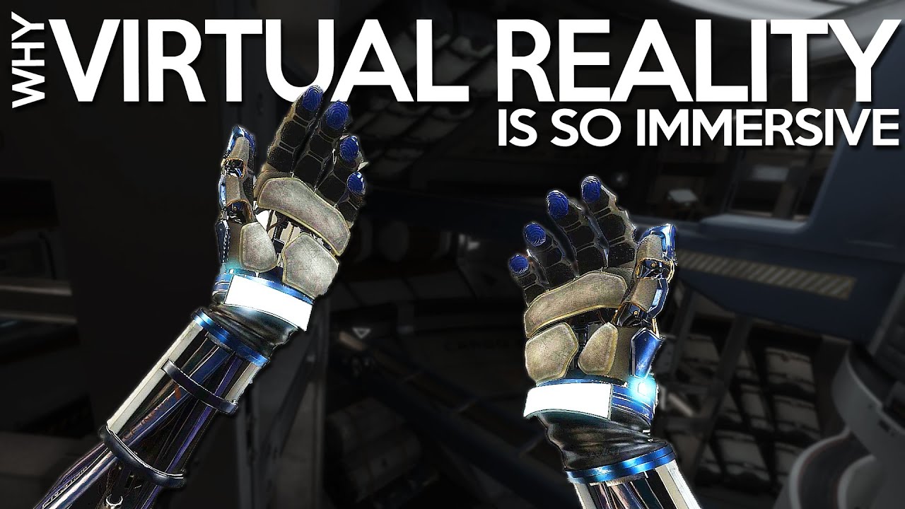 Why Virtual Reality Is So Immersive