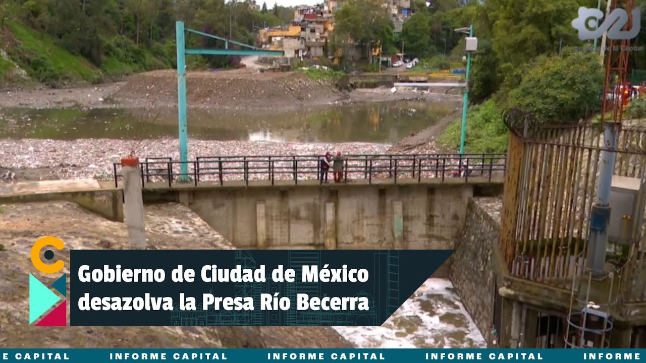 Gobierno de Ciudad de M&eacute;xico desazolva la Presa R&iacute;o Becerra ante emergencia por intensas lluvias