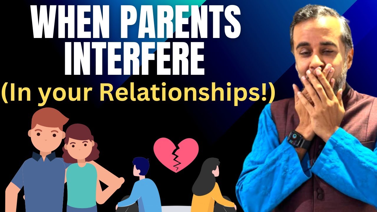 When parents interfere (in your relationships!)