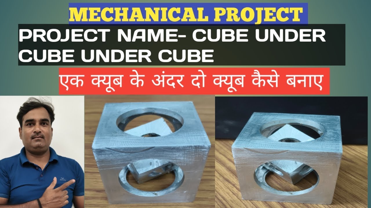 Cube under cube under cube mechanical project (cubes in a cube)