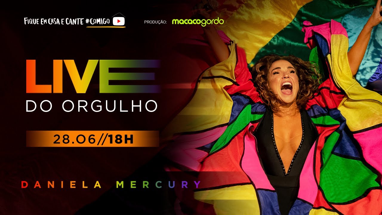 Daniela Mercury - LIVE DO ORGULHO (28.06 - 18h)