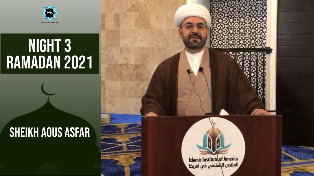 Night 3 - Ramadan 2021 | Sheikh Aous Asfar | Muslim Youth Connection