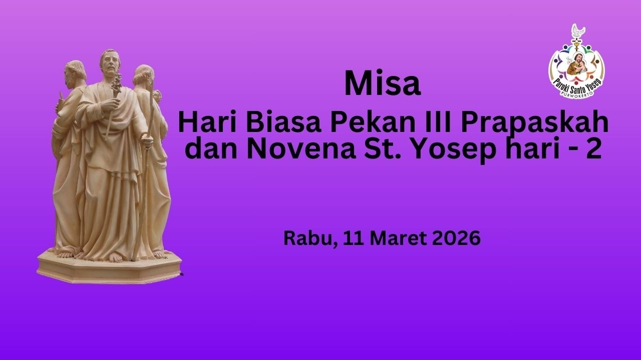 Misa Hari Biasa Pekan III Prapaskah & Novena St. Yosep hari-2, Rabu, 11 Maret 2026, Pkl 05.00
