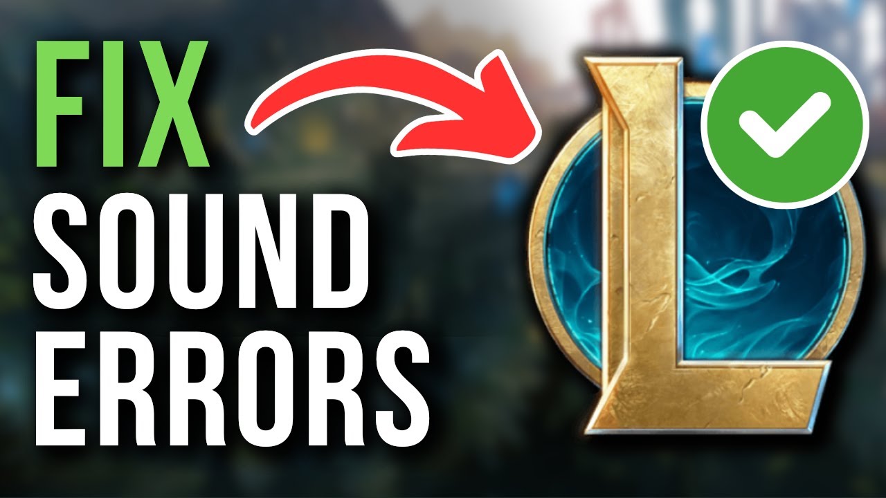 How To Fix League of Legends No Sound Problems - Full Tutorial