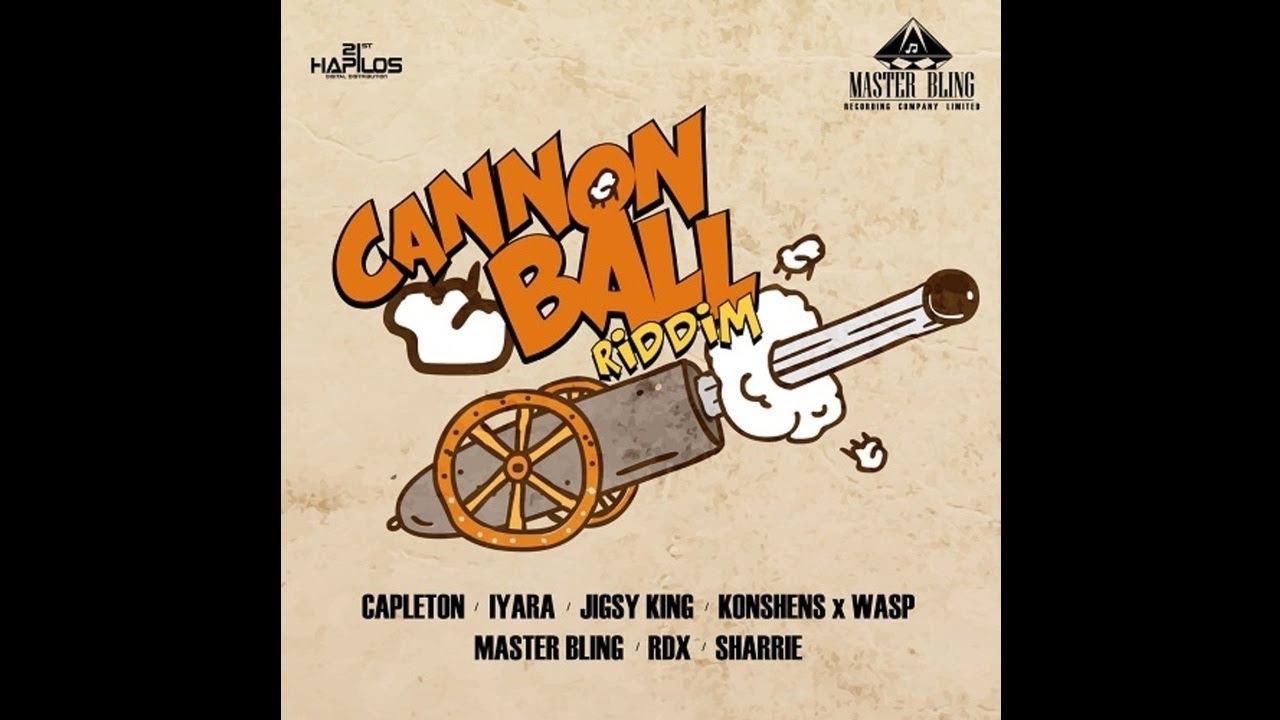 Cannon Ball Riddim Mix (Re-Touch Nov, 2019) Feat. Capleton, Master Bling, Konshens, Wasp, RDX, Iyara