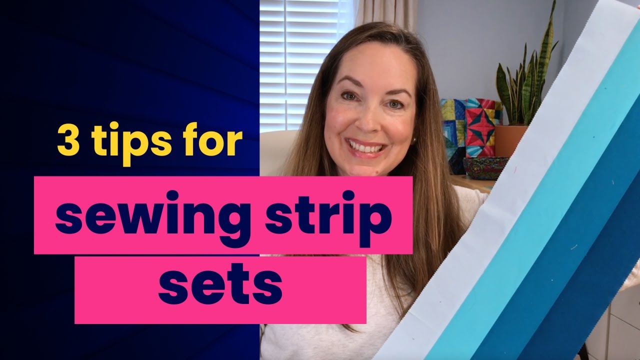 3 Tips for Sewing Strip Sets - Make Straight and Accurate Strip Sets