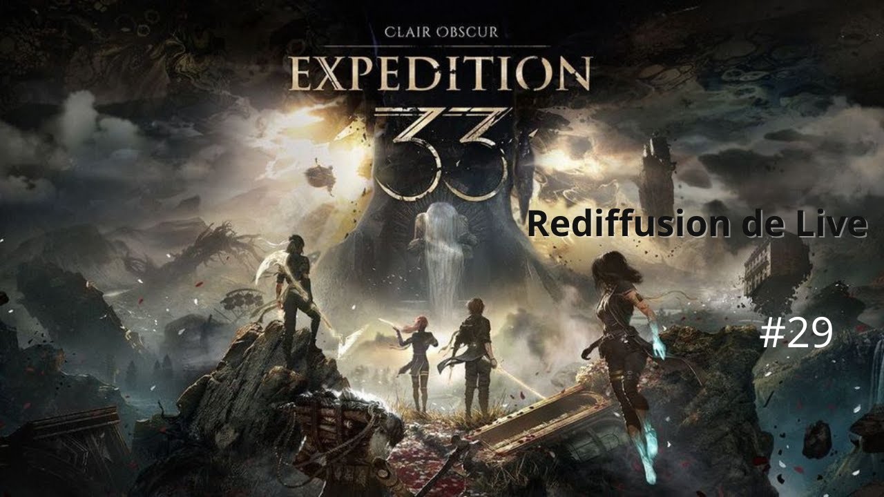 Clair Obscur: Expédition 33 — Live #29| On avance + Route 100% Succès Steam (50/55)