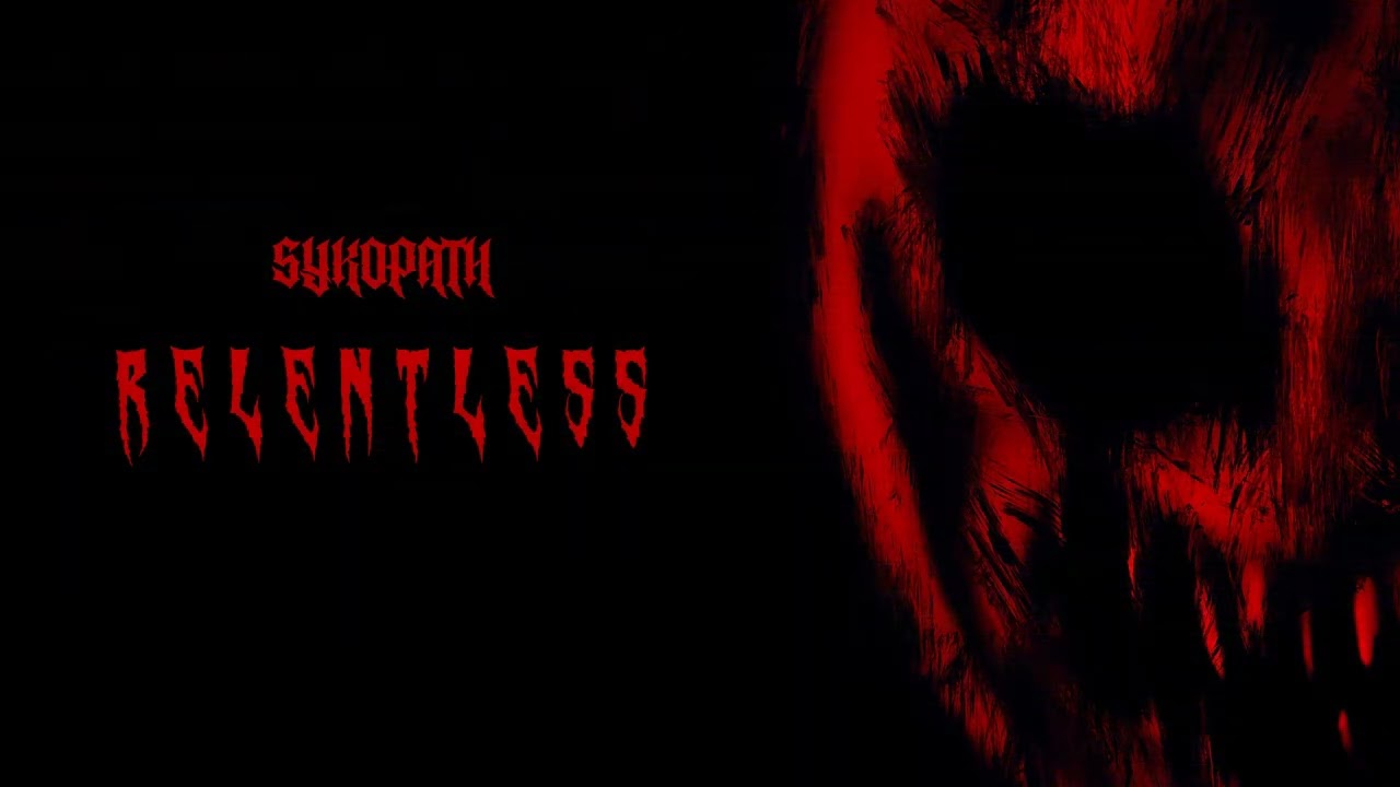 SYKOPATH - RELENTLESS (OFFICIAL AUDIO)