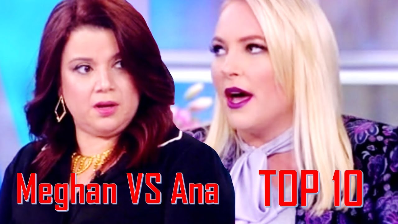Top 10 Meghan VS Ana Navarro - The View