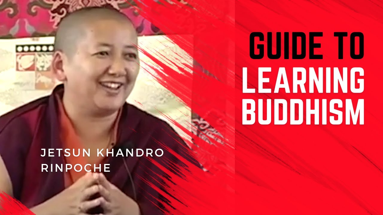 Guide to Learning Buddhism: Jetsun Khandro Rinpoche