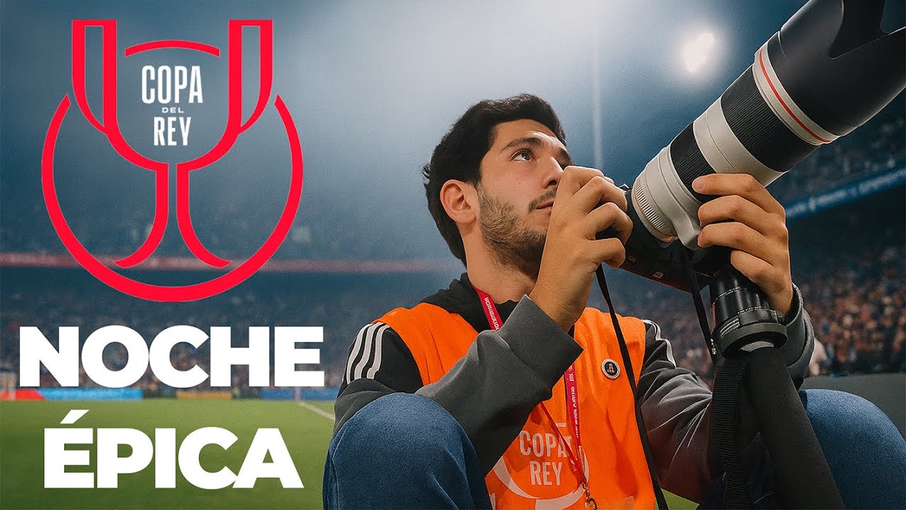 Fui fotógrafo de la Copa del Rey | De Noob a Pro #7 (Partido histórico)