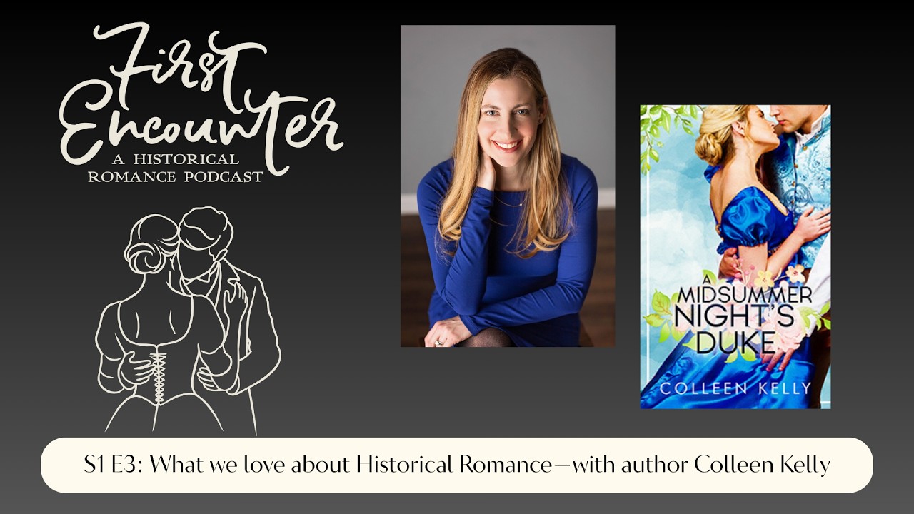 S1 E3—What we love about Historical Romance with Colleen Kelly